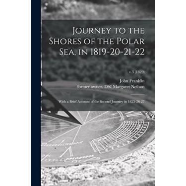 Imagem de Journey to the Shores of the Polar Sea, in 1819-20-21-22: With a Brief Account of the Second Journey in 1825-26-27; v.3 (1829)