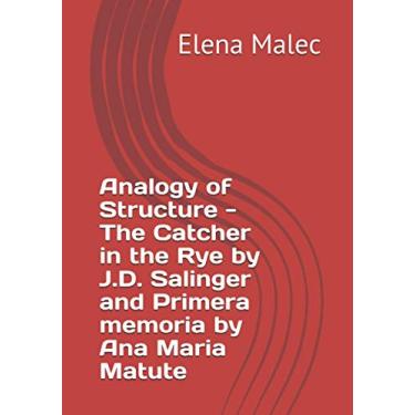 Imagem de Analogy of Structure - The Catcher in the Rye by J.D. Salinger and Primera memoria by Ana Maria Matute