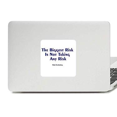 Imagem de The Biggest Risk is Not Take Any Risk Decalque Vinil Paster Laptop Decoração PC