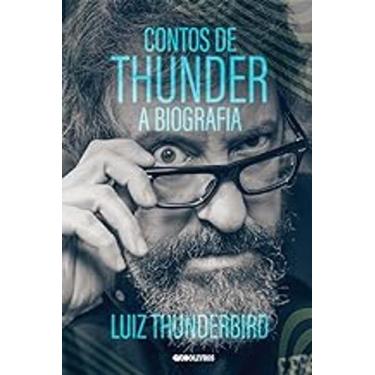 Imagem de Livro Contos De Thunder - A Biografia (Luiz Thunderbird)