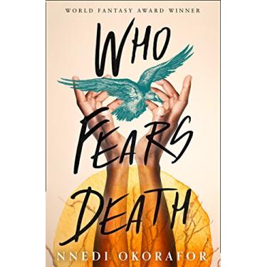 Imagem de Who Fears Death: Modern Fantasy Classic soon to be an HBO series with George RR. Martin as executive producer (English Edition)