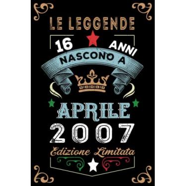 Imagem de Le leggende nascono a Aprile 2007: Taccuino - Diario| Regalo di compleanno Aprile 16 per uomini donne ragazze ragazzi Compleanno 2007 Personalizzato
