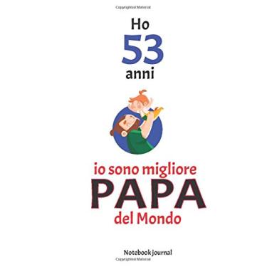 Imagem de 53 anni io sono migliore papa del mondo: 53 anni idea regalo quaderno journal notebook, migliore papa del mondo regalo per compleanno papa, taccuino diario per scrivere appunti