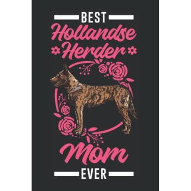 Imagem de Hollandse Herder Tagesplaner: Best Hollandse Herder Mom Ever/Kalender 2023 & 2024 / Wochenplaner Tagesplaner Planer/Planungsbuch To-Do-Liste / 6x9 Zoll / 100 ausfüllbare Seiten