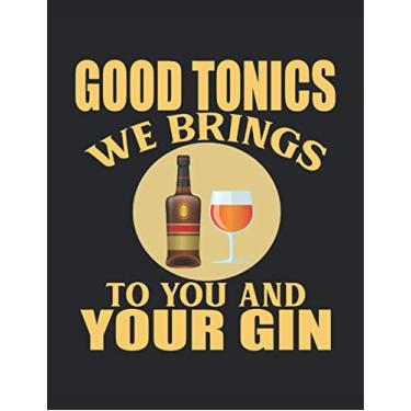 Imagem de Good Tonics We Brings To You And Your Gin: Letter - 8.5" x 11" (21.59 x 27.94 cm) Composition Notebook Blank Lined Journals Gift Card Alternative
