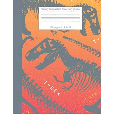 Imagem de Primary composition book story journal: Dinosaur lovers Write and Draw primary journal for kids | Grades K-2, Dashed midline with story picture space ... 100 pages | jurassic composition notebook