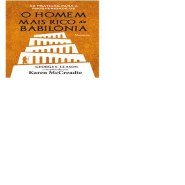 Imagem de LIVRO -  AS PRÁTICAS PARA A PROSPERIDADE DE O HOMEM MAIS RICO DA BABILÔNIA DE GEORGE S. CLASON