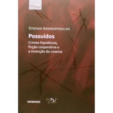 Imagem de Possuidos: Crimes Hipnoticos, Ficcao Corporativa E
