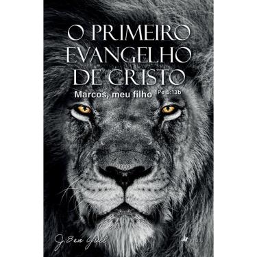 Imagem de O Primeiro Evangelho de Cristo: Marcos, meu filho ¹Pe 5:13b