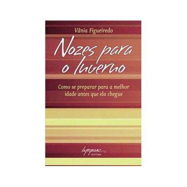 Imagem de Livro - Nozes Para o Inverno: Como Se Preparar Para a Melhor Idade Antes Que Ela Chegue