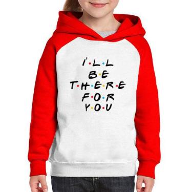 Imagem de Moletom Infantil I'll be there for you - Foca na Moda, Branco, Vermelh