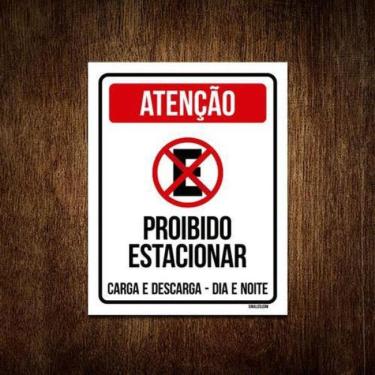 Imagem de Placa Atenção Proibido Estacionar Dia Noite Carga 18x23 10un