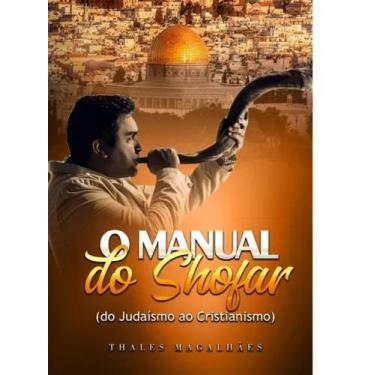 Imagem de Livro - O Manual Do Shofar - Do Judaismo Ao Cristianismo - Maranata Sh