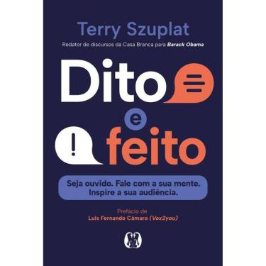 Imagem de Dito E Feito: Seja Ouvido. Fale Com A Sua Mente. Inspire A Sua Audiência.