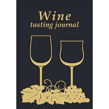 Imagem de Wine Tasting Journal: One Glass at a time, notebook for wine lovers. (120 Wine Reviews 7" x 10")
