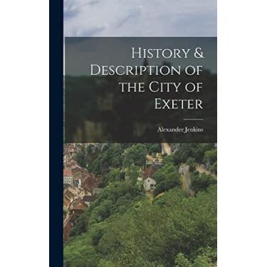 Imagem de History & Description of the City of Exeter