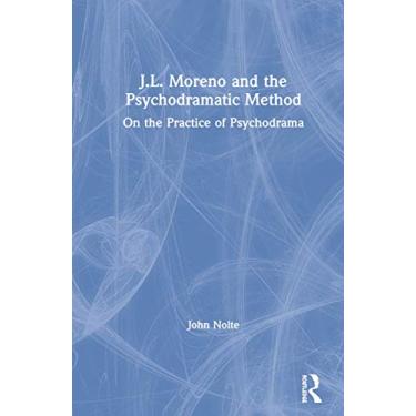 Imagem de J.L. Moreno and the Psychodramatic Method: On the Practice of Psychodrama