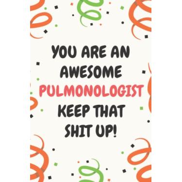 Imagem de Pulmonologist Gifts: Lined Blank Notebook Journal, a Funny and Appreciation Thank You Gift for Pulmonologists to Write in