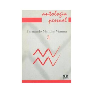 Imagem de Antologia Pessoal. Fernando Mendes Vianna - Volume 3