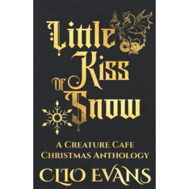 Imagem de Little Kiss of Snow: A Creature Cafe Christmas Anthology: 11