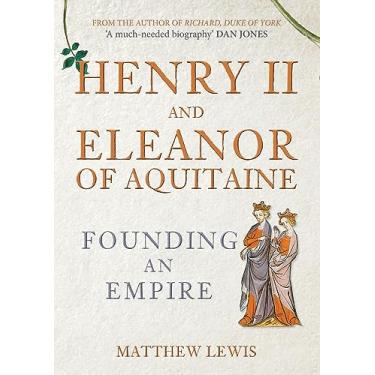 Imagem de Henry II and Eleanor of Aquitaine: Founding an Empire