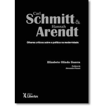 Imagem de Carl Schmitt E Hannah Arendt: Olhares Críticos Sobre A Política Na Mod