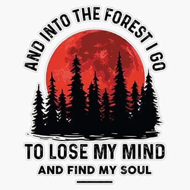 Imagem de Adesivo de vinil And Into The Forest I Go To Lose My Mind And Find My Soul decalque para parede, laptop, janela, carro, para-choque, 12,7 cm