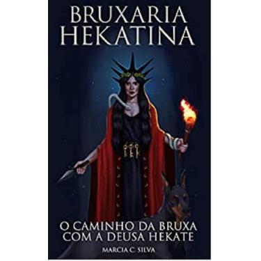 Imagem de LIVRO Bruxaria Hekatina MARCIA C SILVA - CLUBE DOS AUTORES
