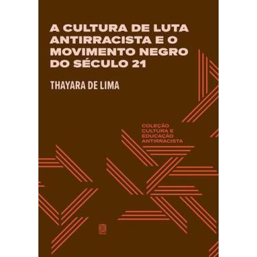 Imagem de Cultura de Luta Antirracista e o Movimento Negro do Seculo 21, A - EDI