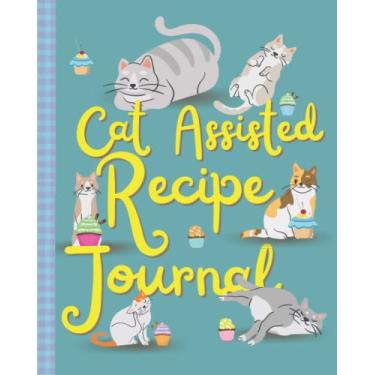 Imagem de Cat Assisted Recipe Journal: Fun Pussycat Cover. Double Page Recipes. 160 Pages: Create Your Own Special Recipe Book. Add Your Favorite Recipes and ... Of Extra Features. Notebook and Organizer.