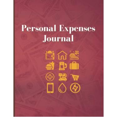Imagem de Personal Expense Journal: Keep Track Daily Expense Tracker Organizer Log | Expenses Ledger Journal Logbook: Journal to Control Your Spending Habits