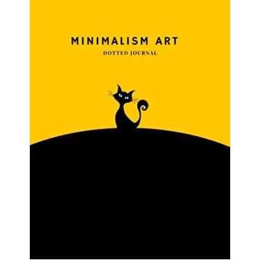 Imagem de Minimalism Art Dotted Journal: A Dotted Matrix Notebook And Planner, A Dot Grid Journal And Sketch Book Diary For Hand Lettering and Designing