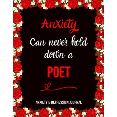 Imagem de Anxiety Can Never Stop a Poet: Anxiety despression care Journal, Overcome Negatif Beliefs