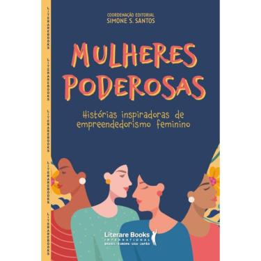 Imagem de Mulheres Poderosas: Histórias Inspiradoras De Empreendedorismo Feminino