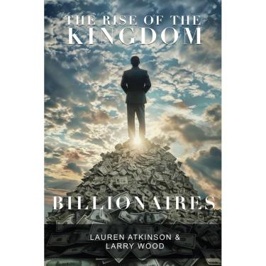 Imagem de Livro A Ascensão dos Bilionários do Reino, de Lauren Atkinson