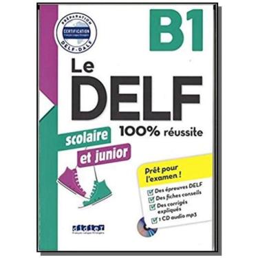 Imagem de Le Delf Junior Et Scolaire - 100% Réussite - B1 - Livre + Cd Mp3