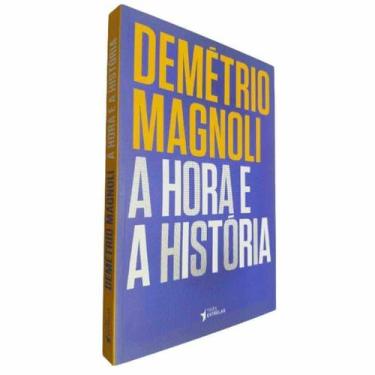 Imagem de Livro Físico A Hora E A História Demétrio Magnoli