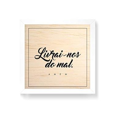 Imagem de Arte Maníacos Quadro decorativo com moldura caixa branca em Madeira - Livrai-nos do Mal Amém - 30x30cm