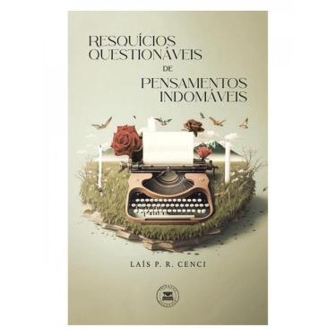 Imagem de Resquícios Questionáveis De Pensamentos Indomáveis