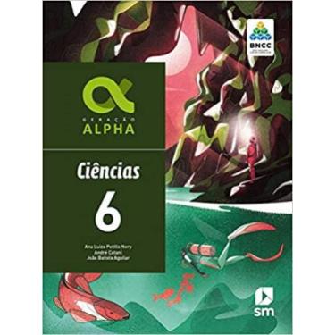 Imagem de Geracao alpha bncc   ciencias   6 ano   ef ii   ed 2019 - EDICOES SM -