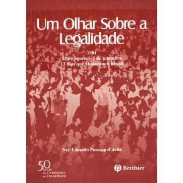 Imagem de Um Olhar Sobre a Legalidade - 1961: História do Brasil e a Campanha da