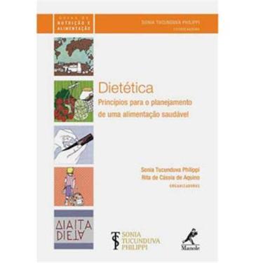 Imagem de Livro – Dietética: Princípios para o Planejamento de Uma Alimentação Saudável - Sonia Tucunduva Philippi