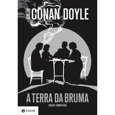 Imagem de Livro - A Terra da Bruma - Edição Comentada - Arthur Conan Doyle