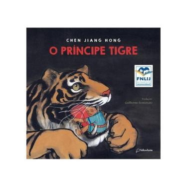 Imagem de O Príncipe Tigre (Altamente Recomendável Fnlij 2024 - Categoria Tradução Adaptação Criança)