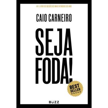 Imagem de Livro Seja Foda! Caio Carneiro