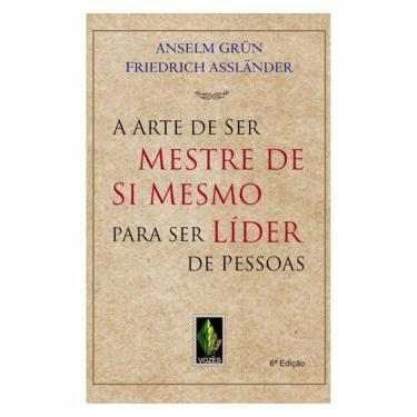 Imagem de Arte De Ser Mestre De Si Mesmo Para Ser Líder De Pessoas