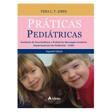 Imagem de Livro - Práticas Pediátricas - Vera L.T. Aires