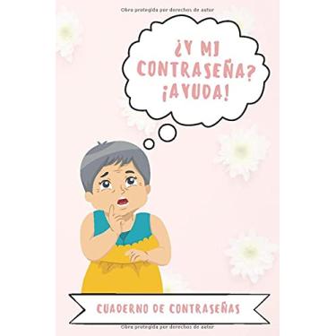 Imagem de Cuaderno De Contraseñas: Libreta Para Apuntar Contraseñas | Ideal Para Regalar A Mamás Y Abuelas | En Orden Alfabético | Idea Regalo | Para Apuntar Hasta 416 Contraseñas