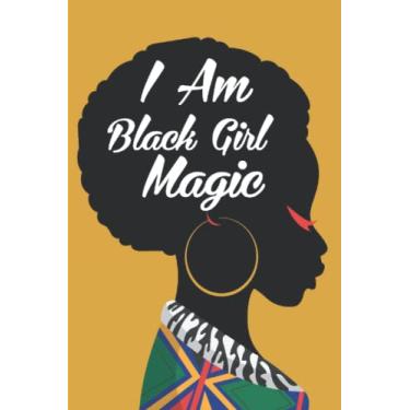 Imagem de I am Black Girl Magic: I am: Black Girl Magic Journal composition notebook for melanin gifted beautiful girl female empowerment. Motivational Gratitude Daily Planner