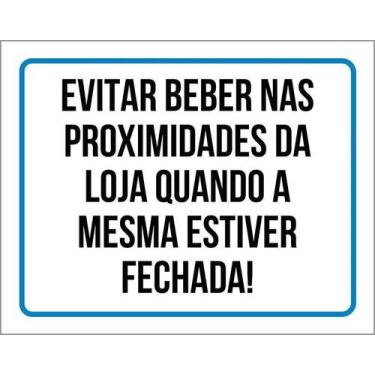 Imagem de Placa Evitar Beber Nas Proximidades Da Loja 36X46 - Sinalizo